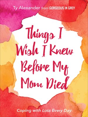 cover image of Things I Wish I Knew Before My Mom Died